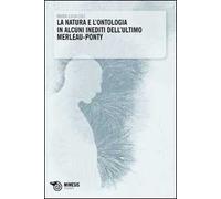 La natura e l'ontologia in alcuni inediti dell'ultimo Merleau-Ponty