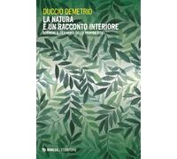 LA NATURA E' UN RACCONTO INTERIORE - DEMETRIO DUCCIO - Mimesis