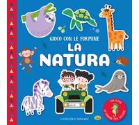 La natura. Gioco con le formine. Ediz. a colori. Con Gioco con le formine