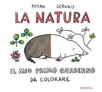 La natura. Il mio primo quaderno da colorare