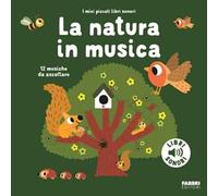 La natura in musica. Ediz. a colori