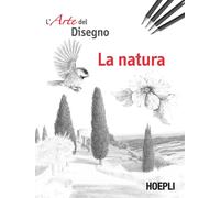 La natura. L'arte del disegno - AA.VV.