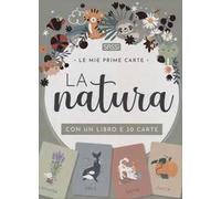 La natura. Le mie prime carte. Ediz. a colori. Con 30 Carte