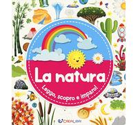 La natura. Leggo, scopro e imparo! Ediz. a colori