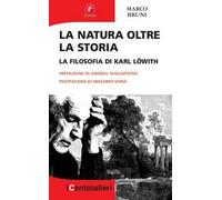 La natura oltre la storia. La filosofia di Karl Löwith