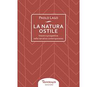 La natura ostile. Visioni e prospettive nella narrativa contemporanea
