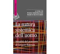La natura sistemica dell'uomo. Attualità del pensiero di Gregory Bateson