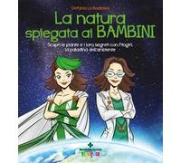 La natura spiegata ai bambini. Scopri le piante e i loro segreti con Fitogirl, la paladina dell'ambiente