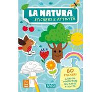 La natura. Stickers e attività. Ediz. a colori