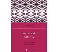 La natura ultima delle cose. Il dibattito filosofico contemporaneo
