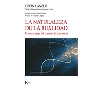 La naturaleza de la realidad : el nuevo mapa del cosmos y la conciencia