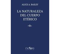 La Naturaleza del Cuerpo Etérico