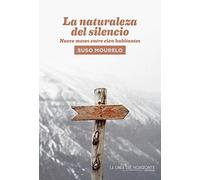 La naturaleza del silencio: Nueve meses entre cien habitantes: 16