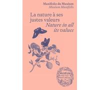 La nature à ses justes valeurs: Manifeste du Muséum