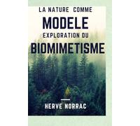 La nature comme modèle: Exploration du Biomimétisme