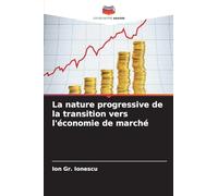 La nature progressive de la transition vers l'économie de marché