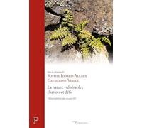 La nature vulnérable : chances et défis: Vulnérabilités du vivant III