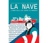 La nave. A bordo della Life Support di Emergency