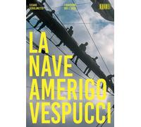 La Nave Amerigo Vespucci «I Quaderni», 001/2024 - [Antiga Edizioni]