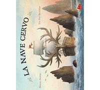 La nave cervo. Ediz. a colori