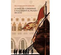 La nave dei condannati e folli davanti al palazzo dei dogi