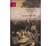 La nave dei folli. Tra follia e ragione