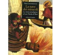 La Nave dei Miracoli. Le Storie Prodigiose di San Nicola di Bari
