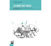 La nave dei pazzi. Antropologia della malattia di Alzheimer e liberazione dalla