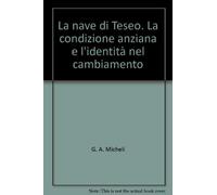 La nave di Teseo. La condizione anziana e l'identità nel cambiamento