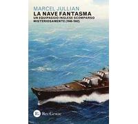 La nave fantasma. Un equipaggio inglese scomparso misteriosamente (1940-1942)