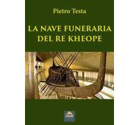 La nave funeraria del re Kheope