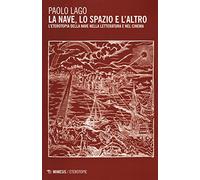 La nave, lo spazio e l'altro. L'eterotopia della nave nella letteratura e nel cinema