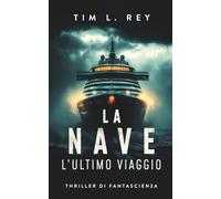 La nave - L'ultimo viaggio: Thriller di fantascienza