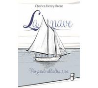 La nave. Passando all'altra riva. Ediz. illustrata