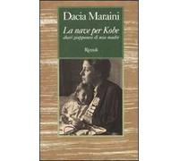 La nave per Kobe. Diari giapponesi di mia madre