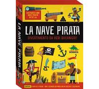 La nave pirata. Divertimento da veri bucanieri! Ediz. a colori