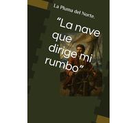 “La nave que dirige mi rumbo”