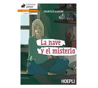 La nave y el misterio – Livello A1 – Con file audio per il download – Hoepli