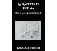 La Navetta di Fatima: (Tra le vite. Sui marciapiedi)