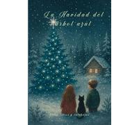 La Navidad del árbol azul: Una historia invernal sobre creer de nuevo en la magia, la familia y la Navidad