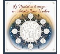La Navidad en el corazón - un Adviento lleno de color: libro para colorear para niños, adolescentes y adultos