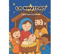 LA NAVIDAD- La noche en la que Jesús nació- Libro para colorear: Libro para colorear de Navidad cristiana para niños: La historia del nacimiento de ... educativo y bíblico para colorear (3-6 años)