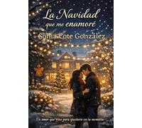 La Navidad que me enamoré: Un amor que vino para quedarse en la memoria