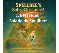 ¡La Navidad Salada de Spellbee!: Cómo un pequeño error creó la Navidad más dulce de todas.