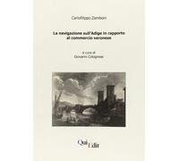 La navigazione sull'Adige in rapporto al commercio veronese [Hardcover] Zamboni,
