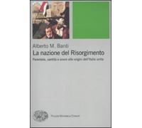 La nazione del Risorgimento. Parentela, santità e onore alle progini dell'Italia unita