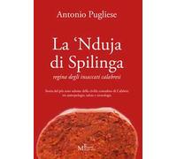 La ‘nduja di Spilinga - regina degli insaccati calabresi. Storia del più noto salume della civiltà contadina di Calabria tra antropologia, salute e tecnologia