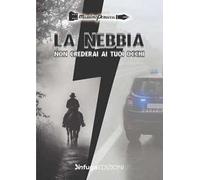 La nebbia. Non crederai ai tuoi occhi