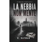 La nebbia non mente: Un'indagine di Marco Ghetti