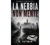 La nebbia non mente: Un'indagine di Marco Ghetti